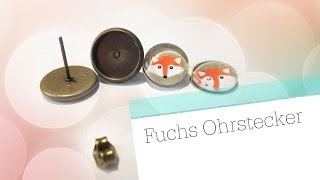 DIY Glas Ohrstecker quotFuchsquot  CabochonSchmuck Tutorial [upl. by Quintus]