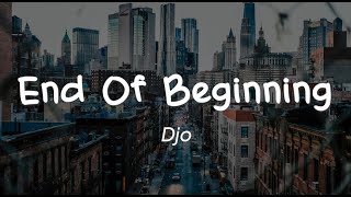 Djo  End Of Beginning Lirik [upl. by Pedaias]