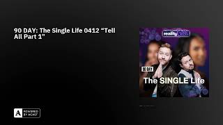 90 DAY The Single Life 0412 “Tell All Part 1” [upl. by Bobbie527]