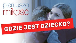 Pierwsza Miłość  Gdzie jest dziecko [upl. by Aholla]