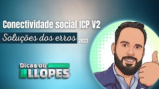 Conectividade Social ICP V2  Solucionando erros 2022 [upl. by Ettenrahc673]