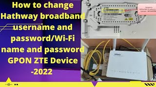 How to change Hathway broadband username and passwordWiFi name and password GPON ZTE Device 2022 [upl. by Nahgrom]