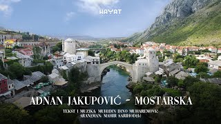 ADNAN JAKUPOVIĆ  Mostarska Official Video [upl. by Anikas]