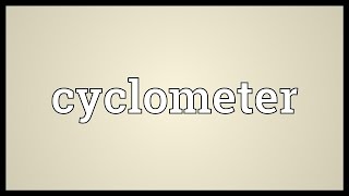 Cyclometer Meaning [upl. by Derrek]