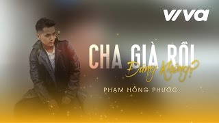 quotCha Già Rồi Đúng Khôngquot  Phạm Hồng Phước  Audio Official  Sing My Song 2016 [upl. by Phipps177]