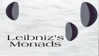 Leibnizs Monads Explained [upl. by Otte]