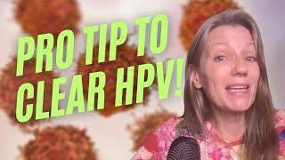 Surprising Tip to Help Clear HPV [upl. by Neiman683]