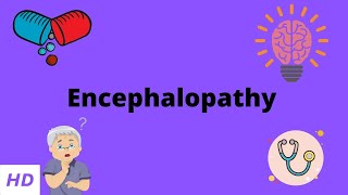 Encephalopathy Causes Signs and Symptoms Diagnosis and Treatment [upl. by Rehpoitsirhc]