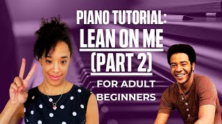 PART TWO quotLean On Mequot Piano Tutorial UPDATED  For Adult Beginners [upl. by Duhl]