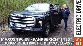 Maxus T90 EV Elektro Pickup Fahr und Ladebericht Test amp Review  Electric Drive Check [upl. by Giraud]