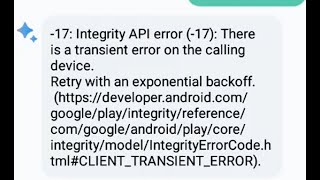 Integrity API Error 17 There is a transient error on the calling device AI Chatbot Gemini 15 flash [upl. by Aennyl]