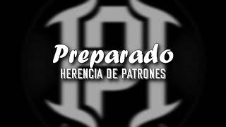 LETRA Preparado  Herencia De Patrones ft Triple L Video Lyrics [upl. by Cherise]