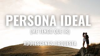 Adolescents Orquesta  Persona Ideal Letra Oficial [upl. by Judon464]