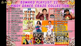 Edward Playlist 22 Pinoy Dance Craze CollectionPinoy Dance Medley [upl. by Lazaruk]