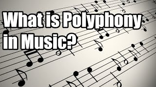 What Is Polyphony in Music A Complete Guide [upl. by Harned313]