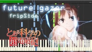 future gazer  fripSide 『とある科学の超電磁砲OVA』 Full Piano 【Sheet Music楽譜】 [upl. by Ahsinyd]