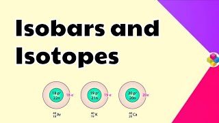 Isobars amp Isotopes  Structure of Atom  Class 11th amp 12th  Science [upl. by Akitnahs]