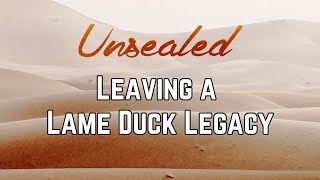 Leaving a Lame Duck Legacy [upl. by Schmitz]