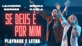 Se Deus É Por Mim  Leandro Borges e Bruna Karla PLAYBACK [upl. by Papagena507]