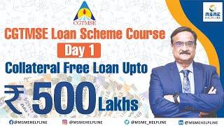 CGTMSE Loan Scheme Course DAY 1  Free Course on CGTMSE for Collateral Free Loan upto Rs 500 Lakhs [upl. by Irollam]