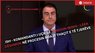 Ish  Komandanti i UÇKsë Nuredin Ibishi  Leka dëshmon në procesin ndajt Thaçit e të tjerëve [upl. by Fidelia]