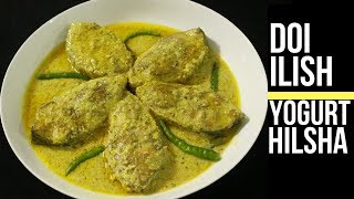 Doi Shorshe Ilish Recipe  Dahi Hilsha  Hilsa In Yogurt Mustard Gravy  Hilsha Fish Curry Recipe [upl. by Searcy966]