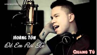 Để Em Rời Xa Remix  Hoàng Tôn [upl. by Zippora631]