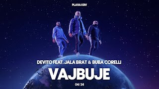 DEVITO  VAJBUJE FEAT JALA BRAT amp BUBA CORELLI [upl. by Savick697]