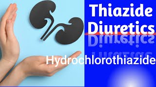 Thiazide diuretics Hydrochlorothiazide [upl. by Leunamnauj]