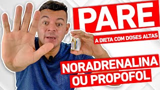 PARE a infusão de dieta com ALTAS DOSAGENS DE NORADRENALINA ou PROPOFOL [upl. by Neehar853]