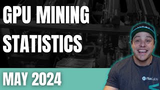 GPU Mining Stats May 2024 [upl. by Ettenot]