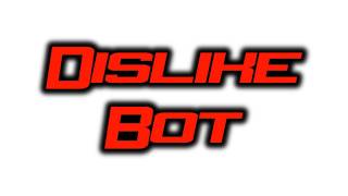 Dislike Bot HD [upl. by Ellenej756]