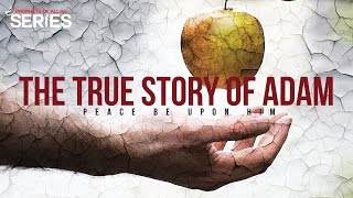 The True Story of Adam AS  Prophets Series [upl. by Celestina]