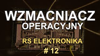 Wzmacniacz Operacyjny  RS Elektronika  12 [upl. by Nediarb]