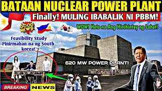 Heto na BATAAN NUCLEAR POWER PLANT Ibabalik na ni PBBM [upl. by Nogem227]