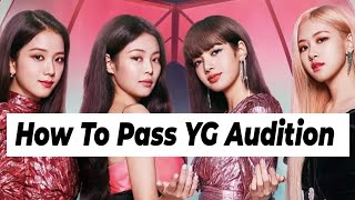 How To Pass YG Audition and become a YG trainee  YG Entertainment  Kpop  BlackPink Babymonster [upl. by Neelrahs]