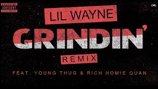 Lil Wayne  Grindin Remix ft Young Thug amp Rich Homie Quan [upl. by Fini]