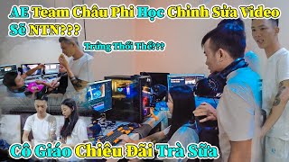 AE Team Châu Phi Học Chỉnh Sửa Video Sẽ NTN  Cô Gái Châu Phi [upl. by Yreneh]