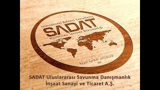 SADAT Uluslararası Savunma Danışmanlık İnşaat Sanayi ve Ticaret Anonim Şirketi [upl. by Kassey]