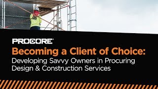 Becoming a Client of Choice in Construction [upl. by Donia]