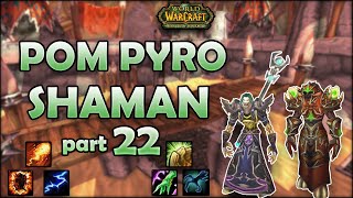 Pom Pyro Shaman S4 Games part 22 [upl. by Jed]