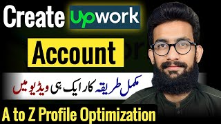 Create Upwork Account with A to Z Profile Optimization [upl. by Wardlaw]