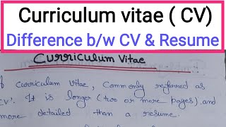 Curriculum Vitae CV  What do you mean by curriculum vitae  Difference between CV and Resume [upl. by Sabba]