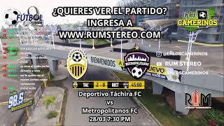 Deportivo Táchira FC vs Metropolitanos FC En Vivo  Jornada N10  Liga Futve [upl. by Bliss122]