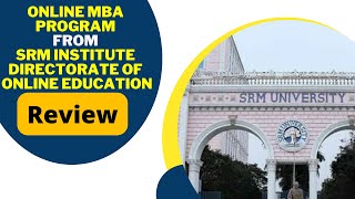 Online MBA Pogram from SRM Institute Directorate of Online EducationReview  onlinembaprogram [upl. by Balmuth980]