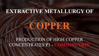 Production of high copper concentrates  Part 1 Comminution [upl. by Nannoc]