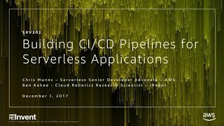 AWS reInvent 2017 Building CICD Pipelines for Serverless Applications SRV302 [upl. by Moberg119]