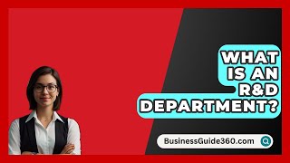 What Is An RampD Department  BusinessGuide360com [upl. by Ijic]