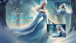 La Reine des Neiges  Histoire Avec Morale  Histoire audio  Contes Pour CE1 apprendre le français [upl. by Bayer]