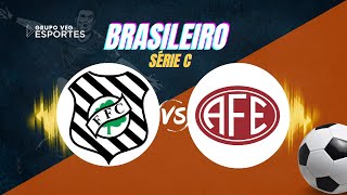 FIGUEIRENSE X FERROVIÁRIA  AO VIVO [upl. by Lyford]